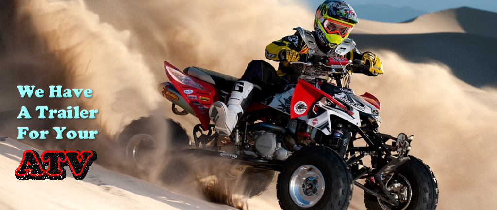 We have a trailer for tour ATV / Nous avons une remorque pour votre VTT