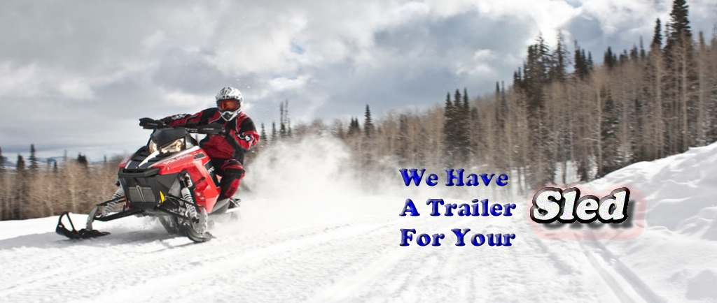 We have a trailer for your Sled / Nous avons la remorque pour votre motoneige