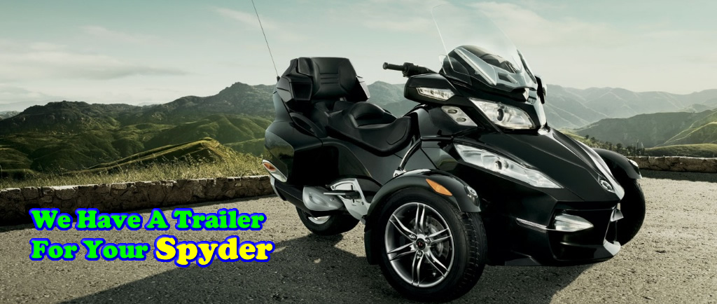 We have a trailer for your Spyder / Nous avons la remorque pour votre Spyder