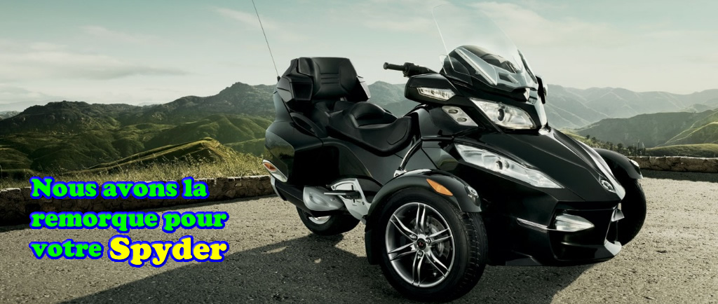 We have a trailer for your Spyder / Nous avons la remorque pour votre Spyder